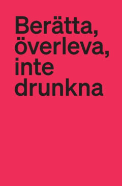 Brinch, Rebecca ; Gindt, Dirk ; Rosenberg, Tiina [red.] : Berätta, överleva, inte drunkna