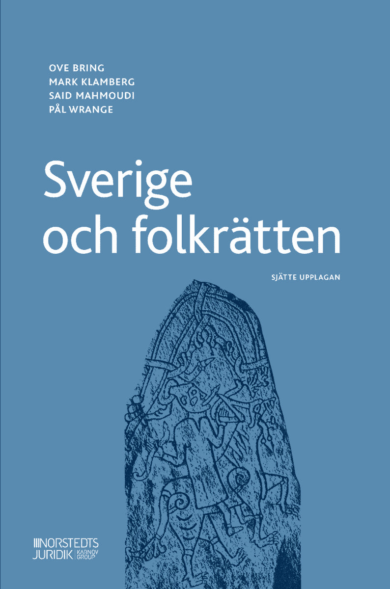Bring, Ove ; Klamberg, Mark ; Mahmoudi, Said ; Wrange, Pål : Sverige och folkrätten