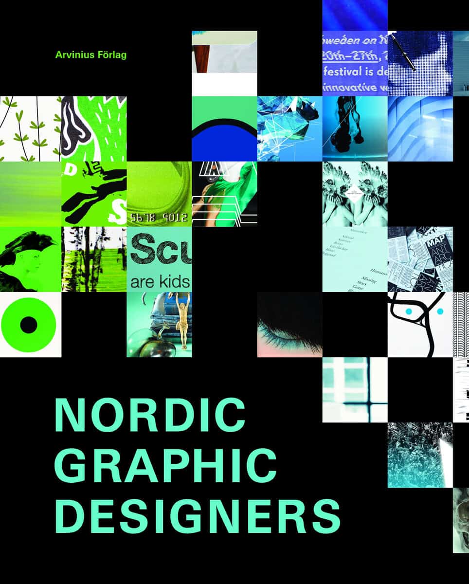 Brismar Pålsson, Frida ; Skeppstedt, Lotten ; Sjöwall, Stina [red.] : Nordic Graphic Designers