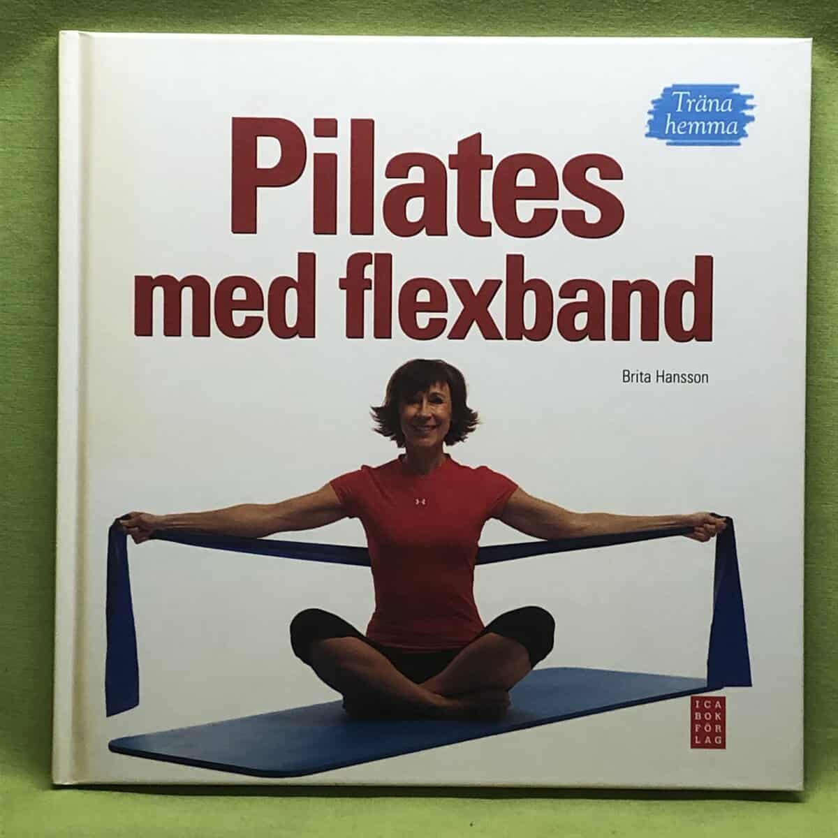 Brita Hansson : Pilates med flexband