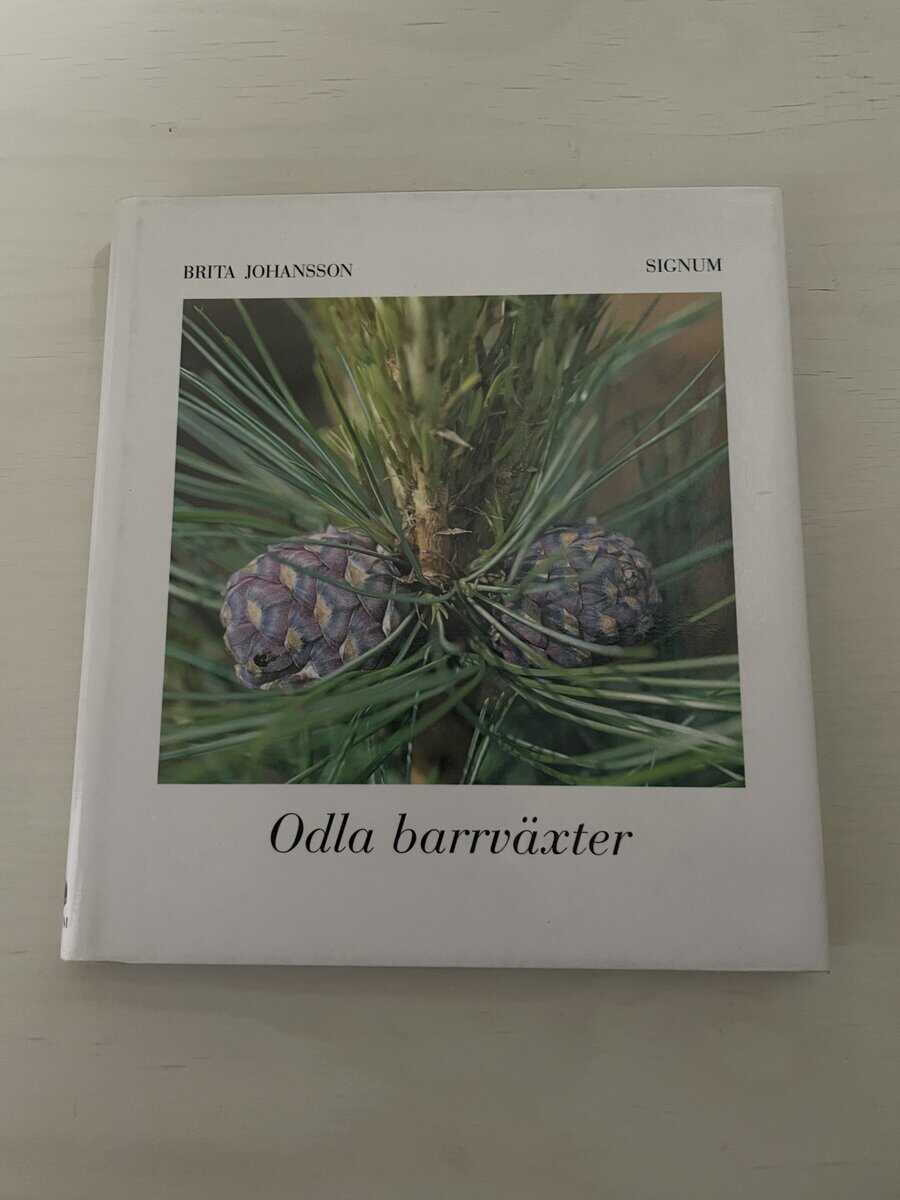Brita Johansson : Odla barrväxter