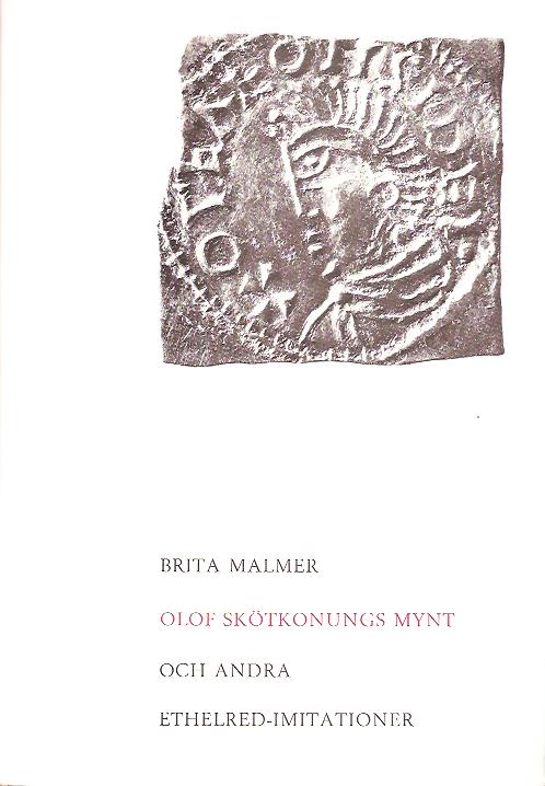Brita Malmer : Olof Skötkonungs mynt och andra Ethelred-imitationer
