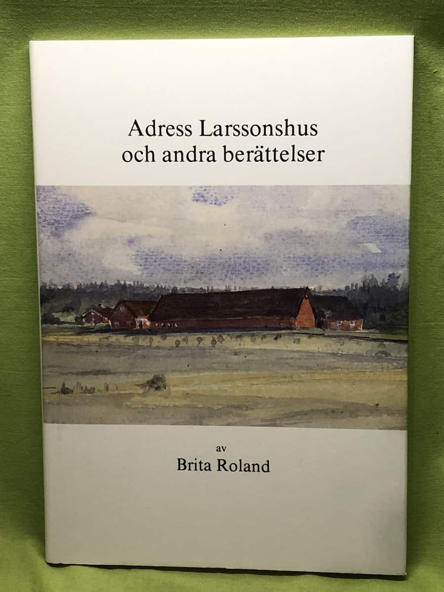 Brita Roland : Adress Larssonshus och andra berättelser