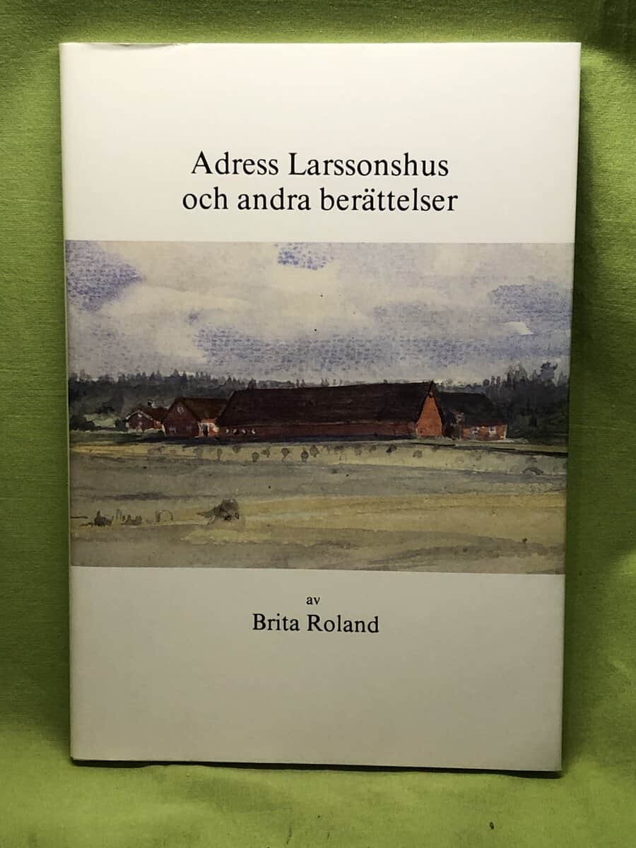 Brita Roland : Adress Larssonshus och andra berättelser
