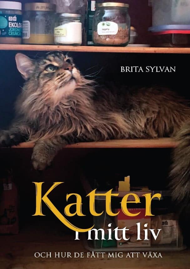 Brita Sylvan : Katter i mitt liv och hur de fått mig att växa