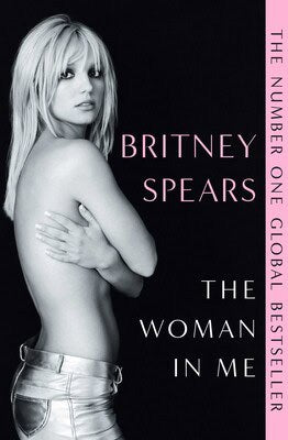 Britney Spears : The Woman in Me