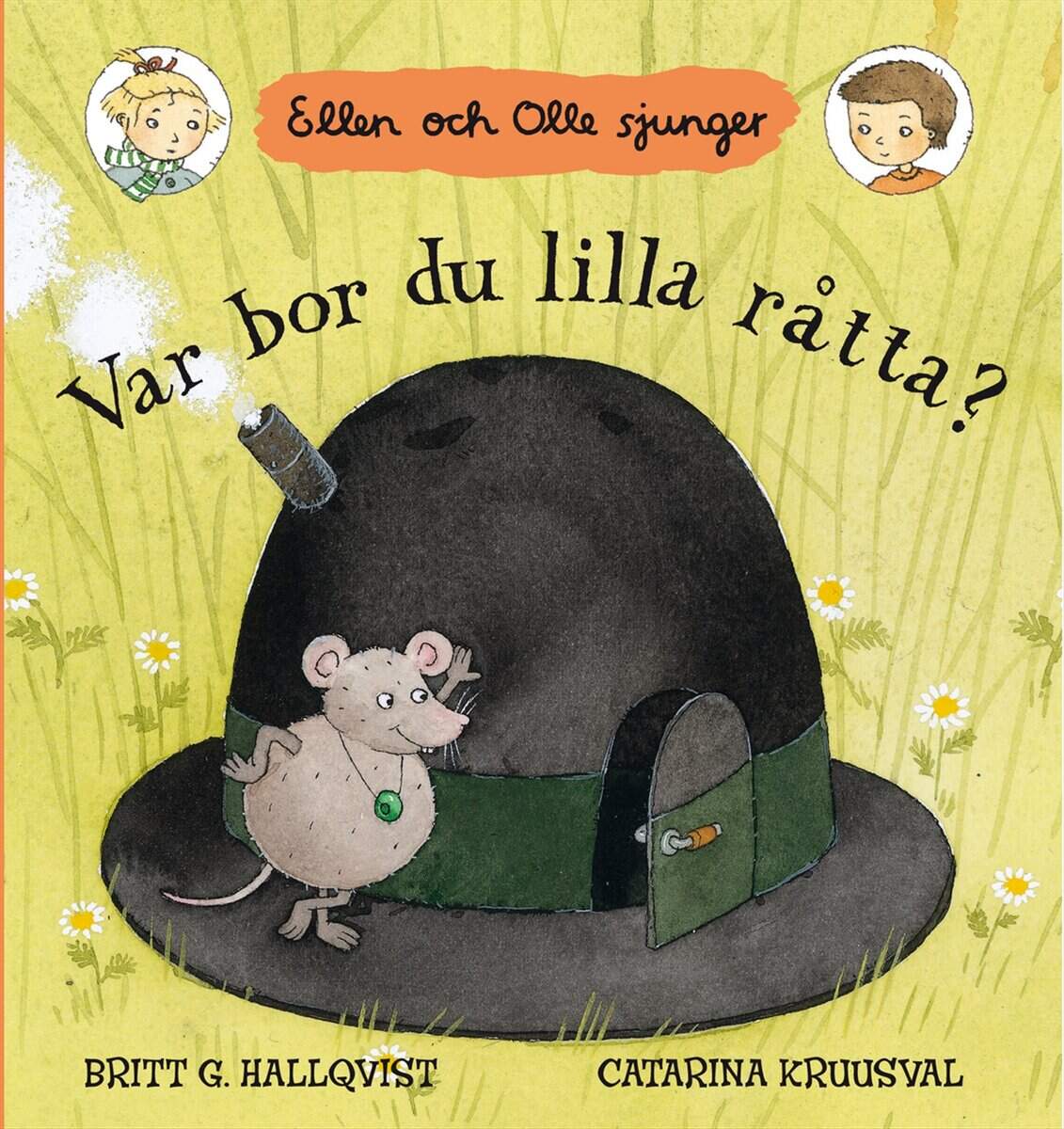 Britt G Hallqvist : Var bor du lilla råtta? : Ellen och Olle sjunger