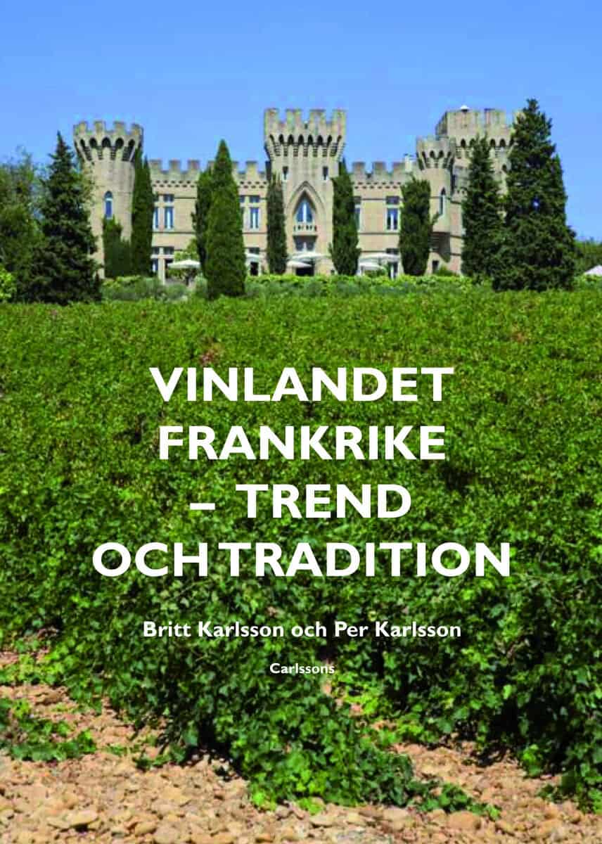 Britt Karlsson : Vinlandet Frankrike : trend och tradition