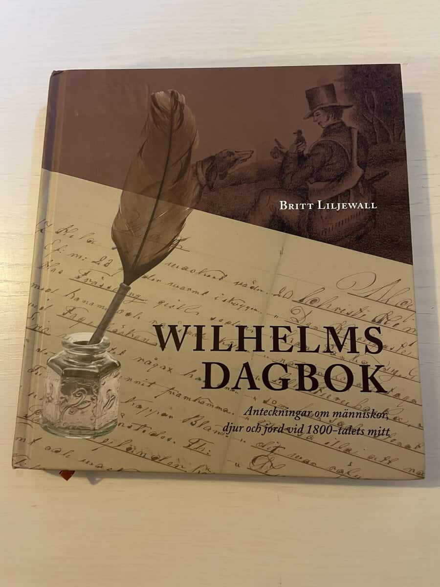 Britt Liljewall : Wilhelms dagbok anteckningar om människor, djur och jord vid 1800-talets mitt