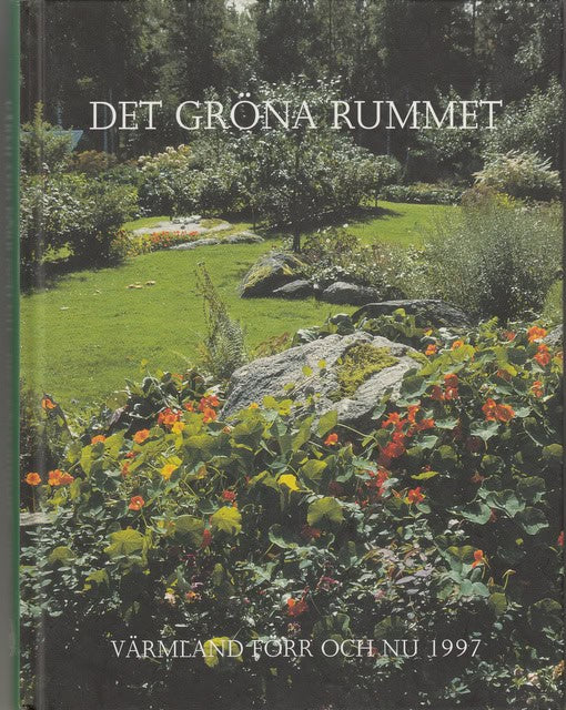 Insulander, Britt-Marie Brundström, Per : Det gröna rummet Värmland förr och nu 1997