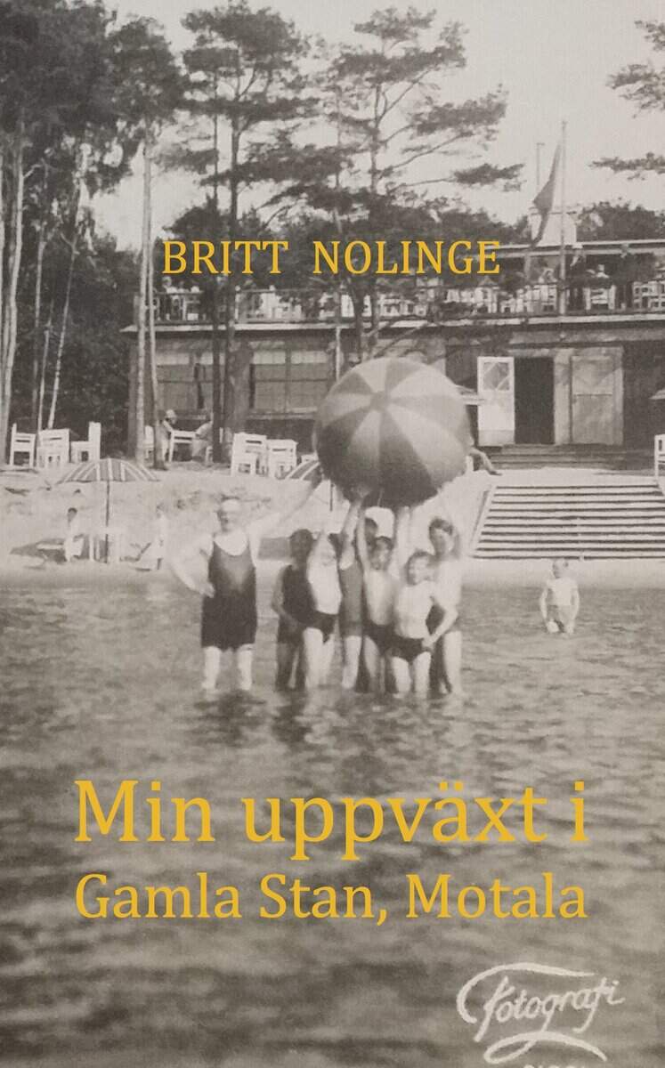 Britt Nolinge : Min uppväxt i Gamla Stan, Motala