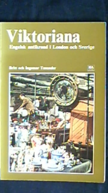 Tunander, Britt Tunander, Ingemar : Viktoriana Engelsk antikrond i London och Sverige