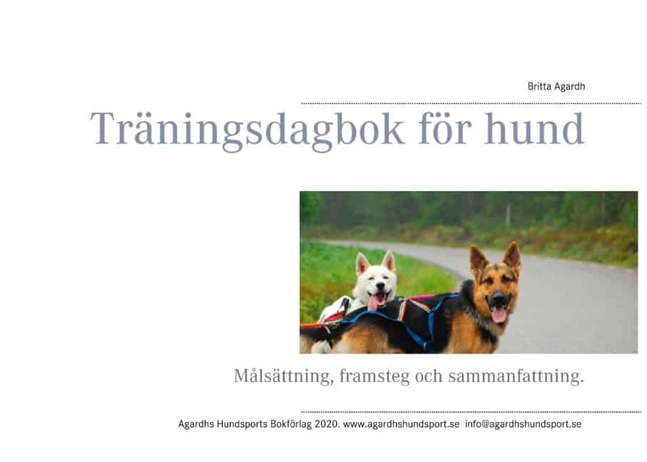 Britta Agardh : Träningsdagbok för hund : målsättning, framsteg och sammanfattning