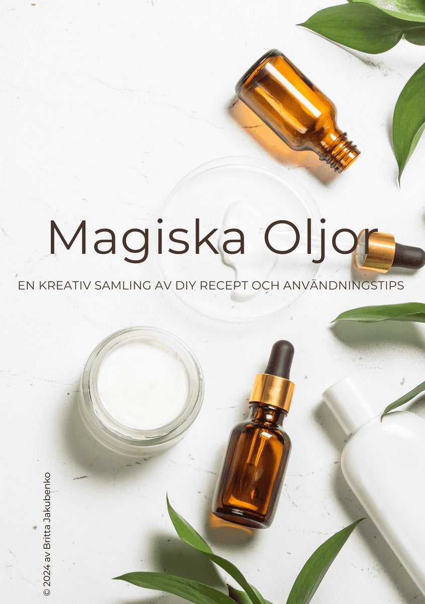 Britta Jakubenko : Magiska oljor : en kreativ samling av diy recept och användningstips