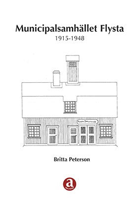 Britta Peterson : Municipalsamhället Flysta 1915-1948