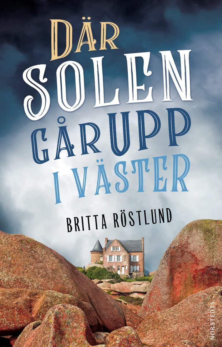 Britta Röstlund : Där solen går upp i väster