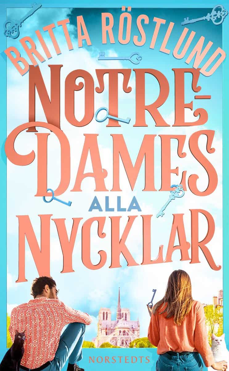 Britta Röstlund : Notre-Dames alla nycklar