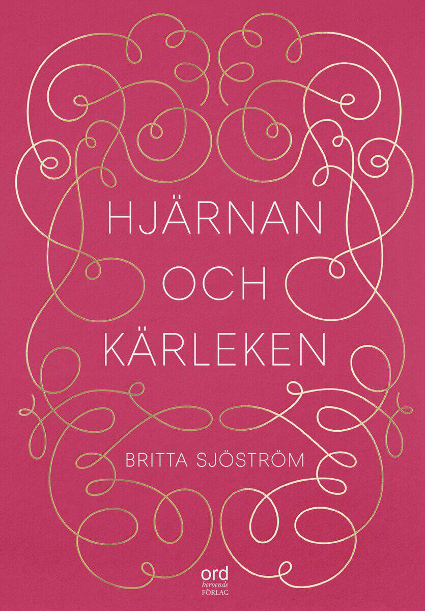 Britta Sjöström : Hjärnan och kärleken