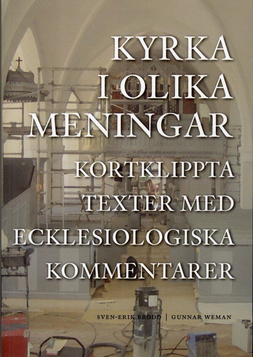 Brodd, Sven-Erik ; Weman, Gunnar : Kyrka i olika meningar