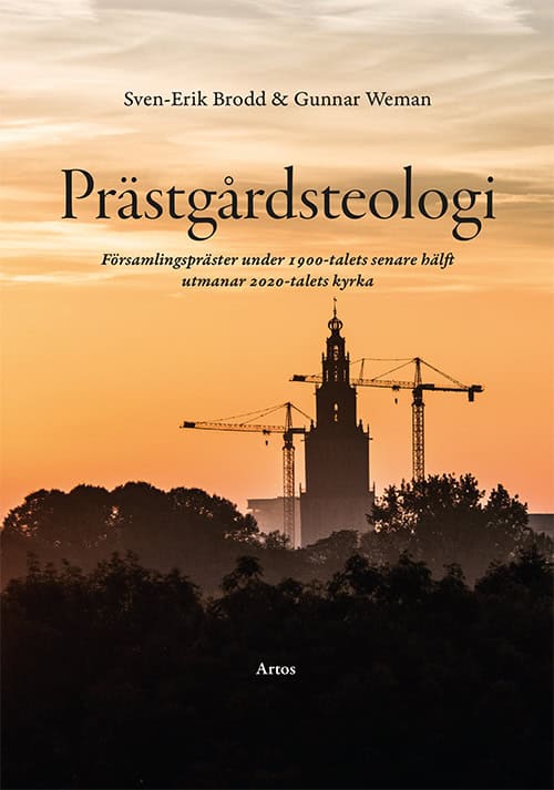 Brodd, Sven-Erik ; Weman, Gunnar : Prästgårdsteologi : församlingspräster under 1900-talets senare hälft utmanar 2020-talets kyrka