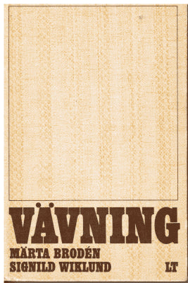 Brodén, Märta ; Wiklund, Signild : Vävning