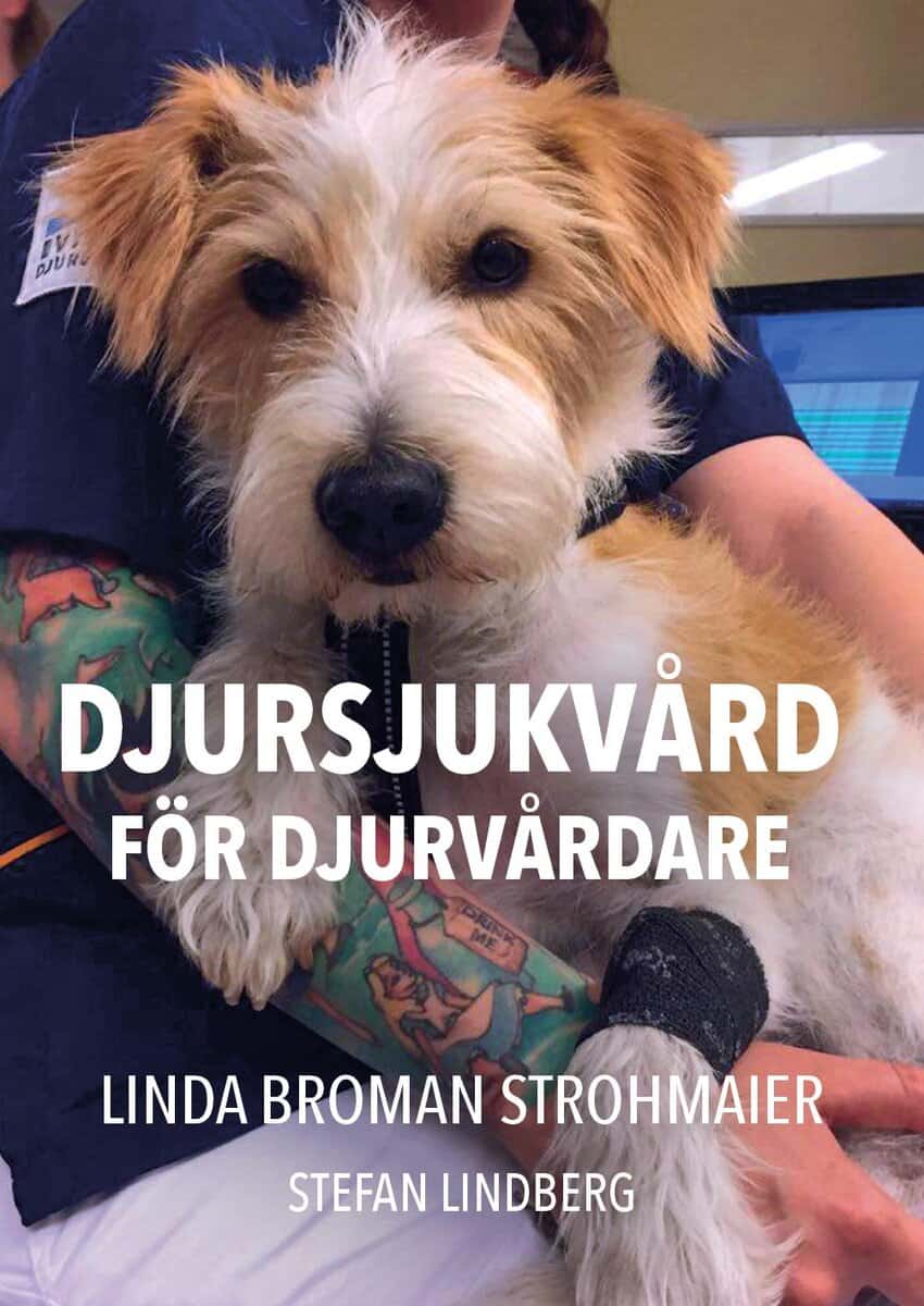 Broman Strohmaier, Linda; Lindberg, Stefan : Djursjukvård för djurvårdare
