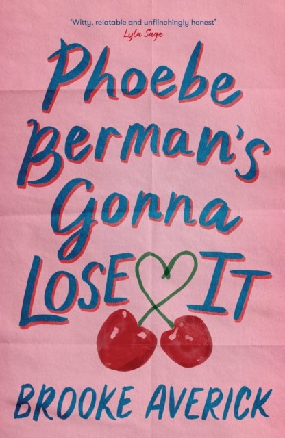Brooke Averick : Phoebe Berman's Gonna Lose It