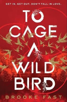 Brooke Fast : To Cage a Wild Bird