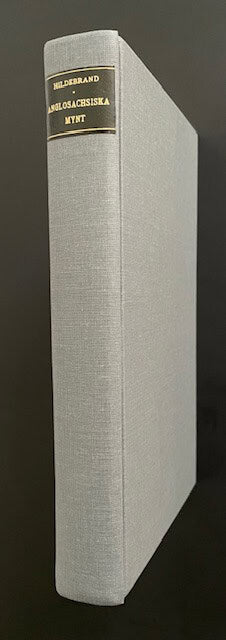 Bror Emil. Hildebrand : Anglosachsiska mynt i Svenska kongliga myntkabinettet funna i Sveriges jord / Anglosaxon coins in the Royal Swedish cabinet of medals at Stockholm all found in Sweden / ordnade och beskrifna af Bror Emil Hildebrand.