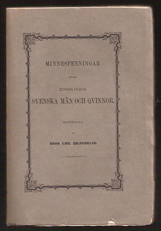 Bror Emil Hildebrand : Minnespenningar öfver enskilda svenska män och qvinnor.