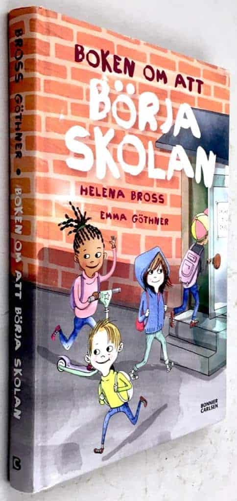 Bross, Helena ; Emma Göthner : Boken om att börja skolan
