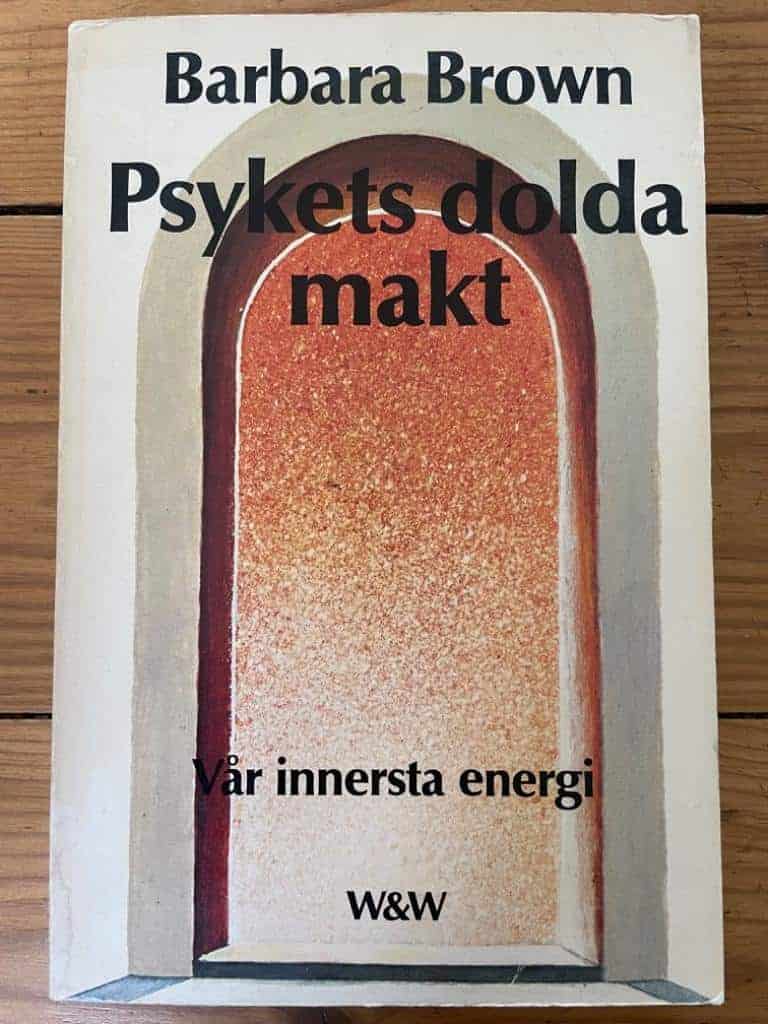 Brown, Barbara ; Larsson, Lars Göran : Psykets dolda makt