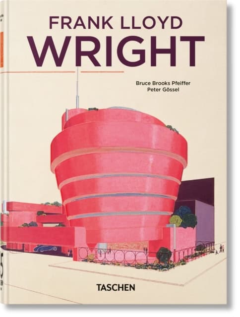 Bruce Brooks Pfeiffer : Frank Lloyd Wright. 40th Ed.