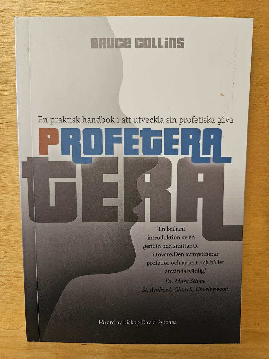 Bruce Collins : Profetera - en praktisk handbok i att utveckla sin profetiska gåva