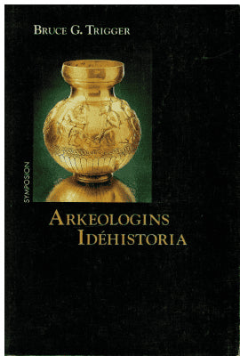 Bruce G. Trigger : Arkeologins idéhistoria
