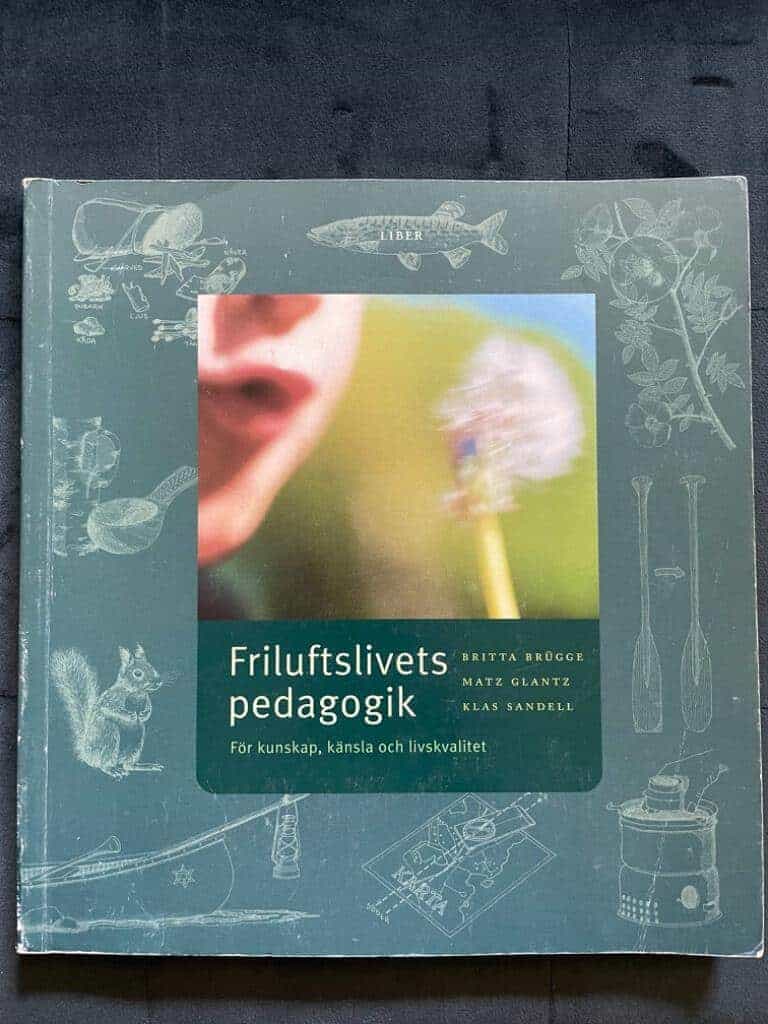 Brügge, Britta ; Glantz, Matz ; Sandell, Klas ; Friluftsfrämjandet : Friluftslivets pedagogik