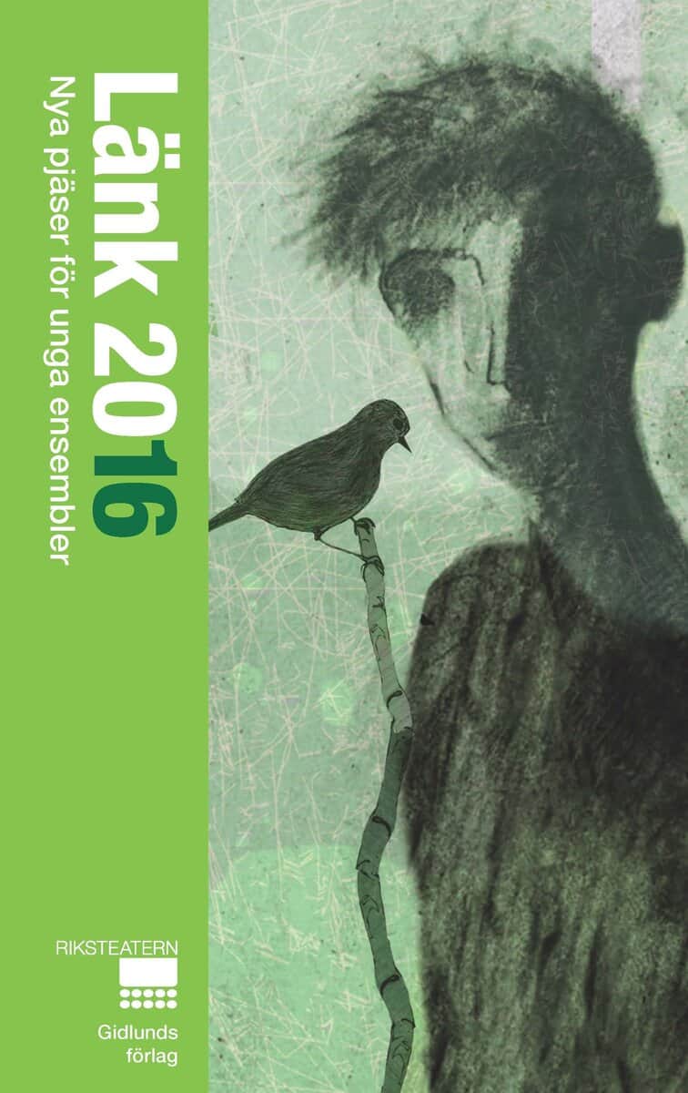 Brunn, Mattias ; Emanuelsson, Johanna ; Hansen, Kim Atle ; James, Dafydd ; Larsson, Gertrud ; Schöier, Isa : Länk 2016. Nya pjäser för unga ensembler