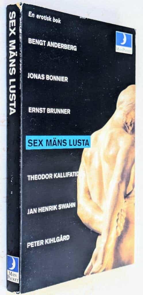 Brunner, Ernst ; Anderberg, Bengt ; Bonnier, Jonas ; Kallifatides, Theodor ; Swahn, Jan Henrik ; Kihlgård, Peter : Sex mäns lusta