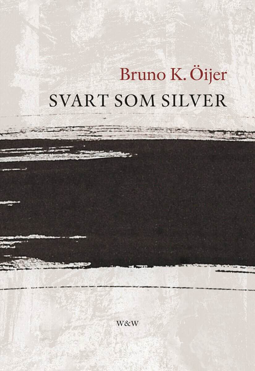 Bruno K. Öijer : Svart som silver