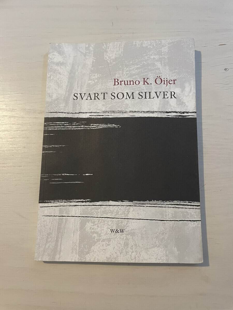 Bruno K. Öijer : Svart som silver