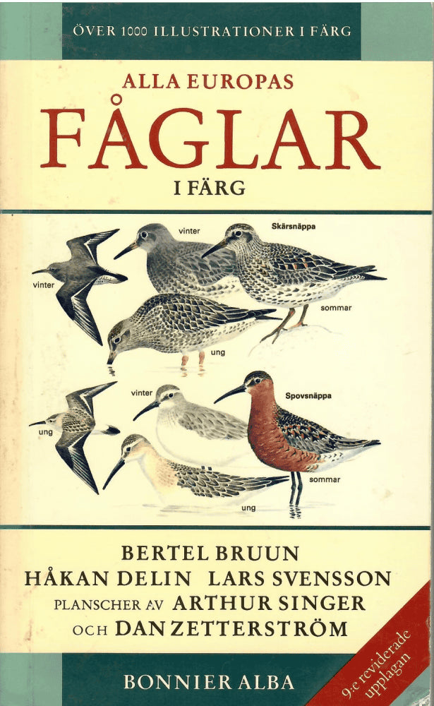 Bruun, Bertel ; Delin, Håkan ; Svensson, Lars ; Singer, Arthur och Zetterström, Dan (planscher) : Alla Europas fåglar i färg