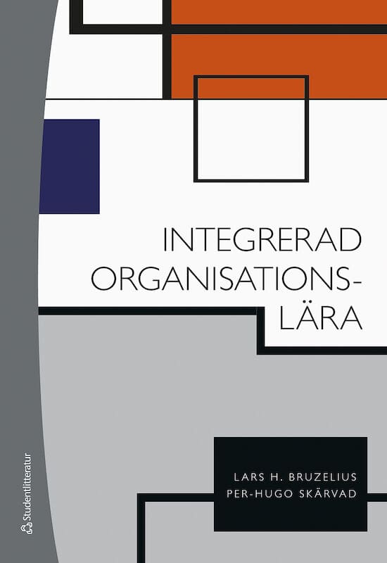 Bruzelius, Lars H. ; Skärvad, Per-Hugo : Integrerad organisationslära