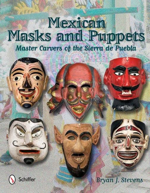 Bryan J. Stevens : Mexican Masks And Puppets