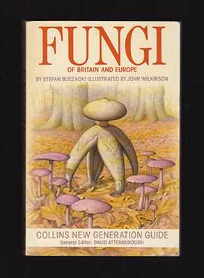 Buczacki, Stefan T. ; Wilkinson, John : Collins New Generation Guide to the Fungi of Britain and Europe