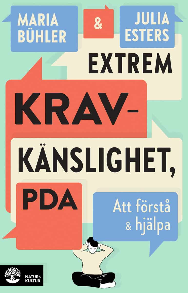 Bühler, Maria ; Esters, Julia : Extrem kravkänslighet, PDA : att förstå och hjälpa