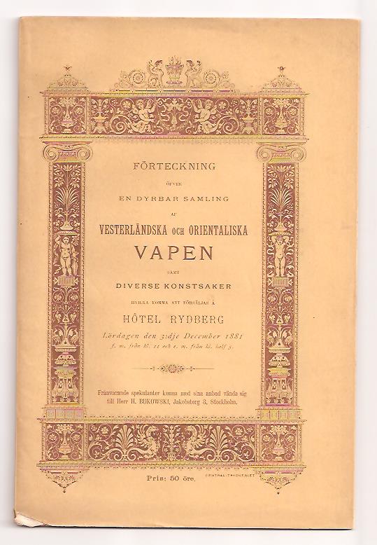 Bukowski katalog 3:e december 1881 : Förteckning öfver en dyrbar samling vesterländska och orientaliska vapen samt diverse konstsaker