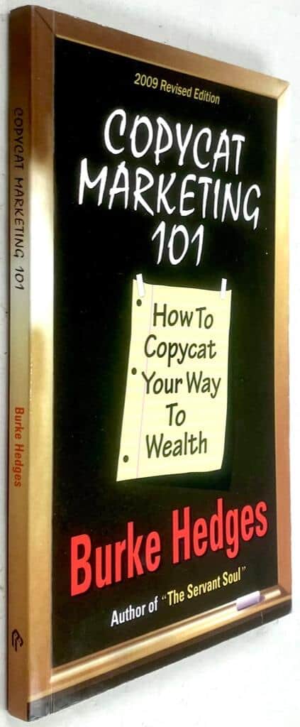 Burke Hedges : Copycat Marketing 101 - How to copycat your way to wealth