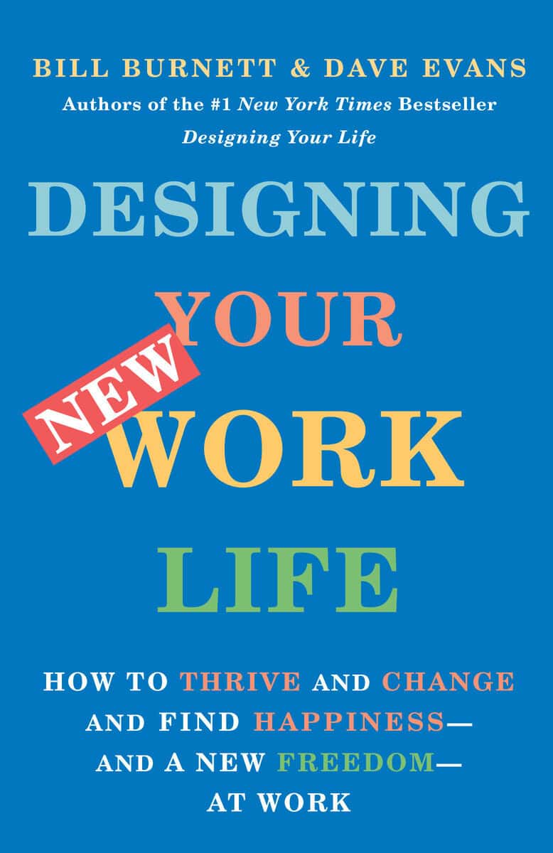 Burnett, Bill ; Evans, Dave : Designing Your New Work Life