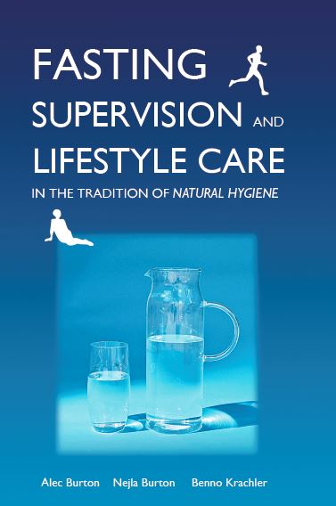 Burton, Alec ; Burton, Nejla ; Krachler, Benno : Fasting supervision and lifestyle care in the tradition of natural hygiene