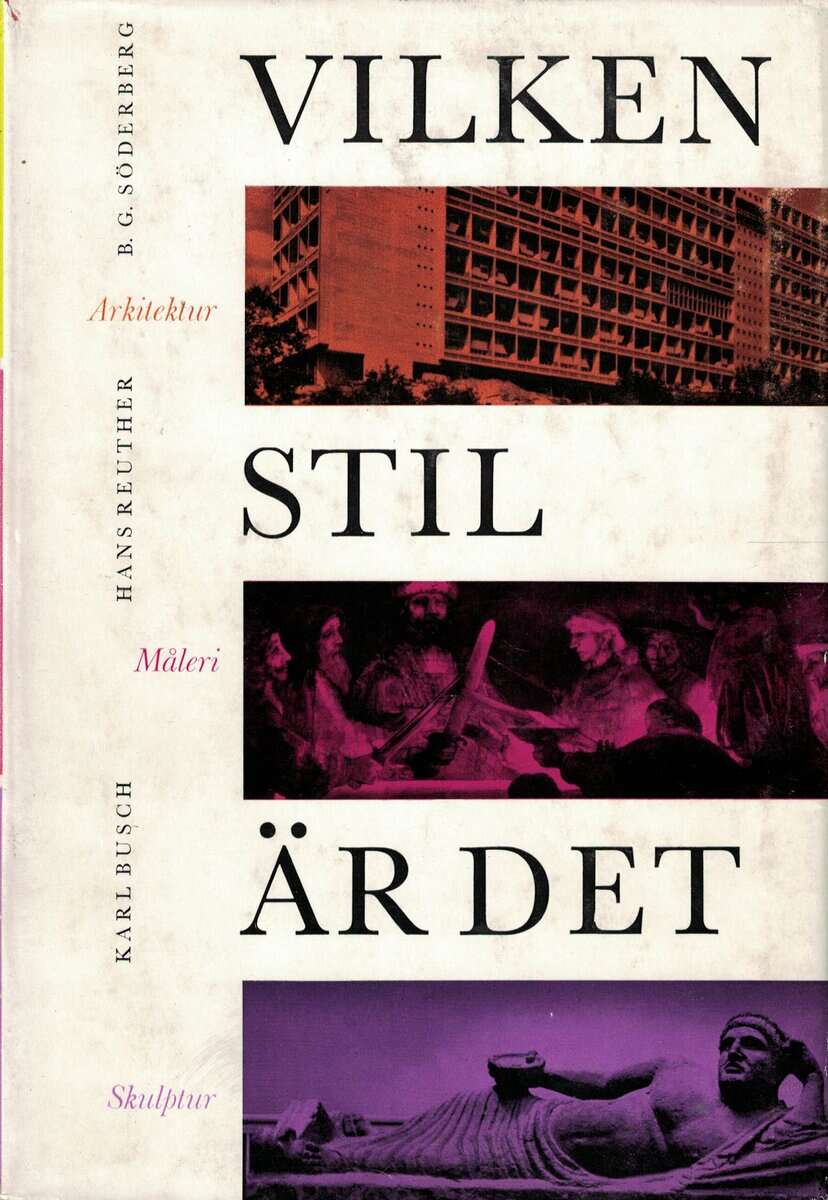 Busch, Karl ; Reuther, Hans ; Söderberrg, B. G. : Vilken stil är det